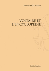 Raymond Naves - Voltaire et l'Encyclopédie.