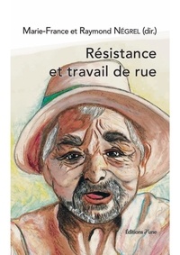Raymond Negrel et Marie-france Negrel - Résistance et travail de rue.