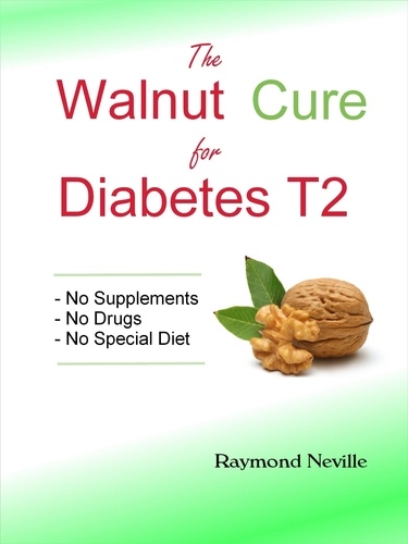  Raymond Neville - The Walnut Cure for Diabetes T2.