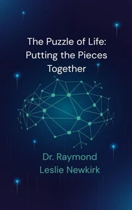 The Puzzle of Life; Putting the Pieces Together