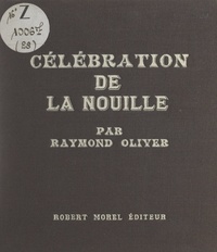 Raymond Oliver - Célébration de la nouille.