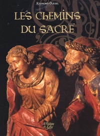 Raymond Oursel - Les Chemins du Sacré - Coffret en 2 volumes : L'art sacré en Savoie ; Pèlerinage architectural.
