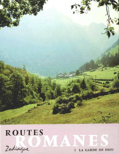Raymond Oursel - Routes romanes - Tome 3, la garde de Dieu.