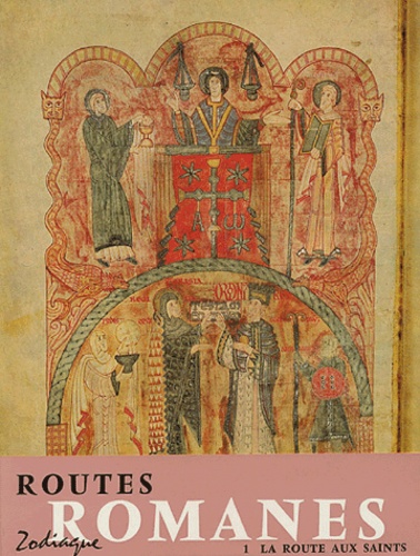 Raymond Oursel - Routes Romanes - Tome 1, La route aux saints.