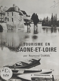 Raymond Oursel - Tourisme en Saône-et-Loire.