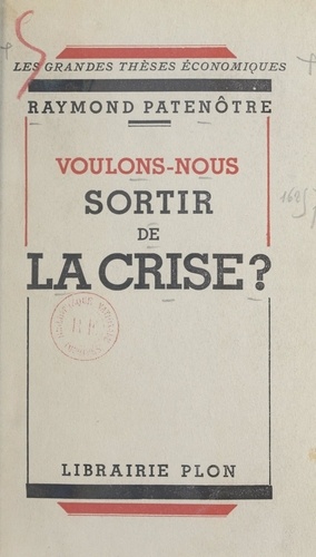 Voulons-nous sortir de la crise ?