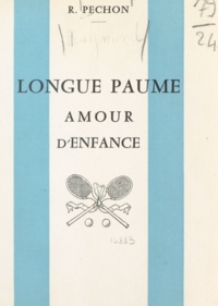Raymond Péchon et Pierre Buffard - Longue paume - Amour d'enfance.
