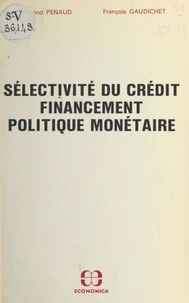 Sélectivité du crédit, financement, politique monétaire