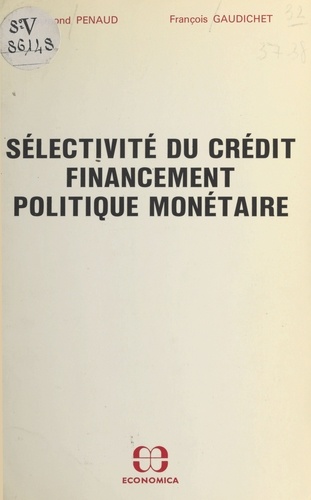 Sélectivité du crédit, financement, politique monétaire