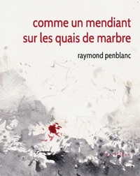 Comme un mendiant sur les quais de marbre