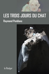 Raymond Penblanc - Les Trois Jours Du Chat.