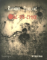 Raymond Penblanc - Oeil-de-lynx.