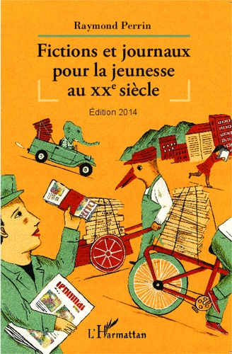 Fictions et journaux pour la jeunesse au XXe siècle  Edition 2014