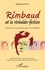 Rimbaud et la rimbaldo-fiction. Chance ou malchance pour la rimbaldie  édition revue et augmentée