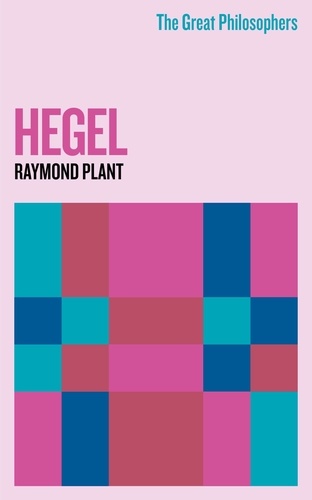The Great Philosophers: Hegel. Hegel