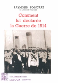 Comment fut déclarée la Guerre de 1914