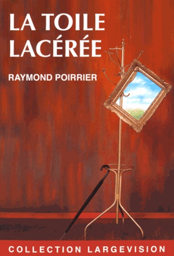 Raymond Poirrier - La toile lacérée.