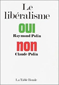 Raymond Polin et Claude Polin - Le Libéralisme - Espoir ou péril.