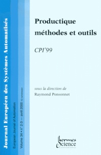 Raymond Ponsonnet - Journal Europeen Des Systemes Automatises Volume 34 / N°2-3 Avril 2000 : Productique, Methodes Et Outils, Cpi'99.