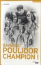 Raymond Poulidor - Champion !.