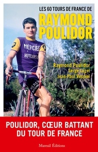 Raymond Poulidor - Les 60 Tours de France de Raymond Poulidor.