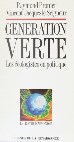 Génération verte. Les écologistes en politique