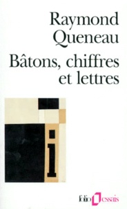 Raymond Queneau - Bâtons, chiffres et lettres.