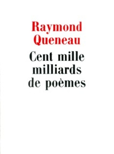 Raymond Queneau - Cent mille milliards de poèmes.