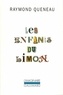 Raymond Queneau - Les enfants du Limon.