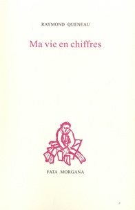 Raymond Queneau et Claude Stassart-Springer - Ma vie en chiffres.