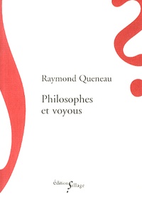 Raymond Queneau - Philosophes et voyous.