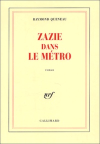 Raymond Queneau - Zazie dans le métro.