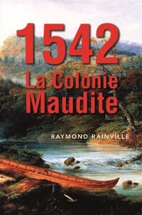 Raymond Rainville - 1542 - La colonie maudite.