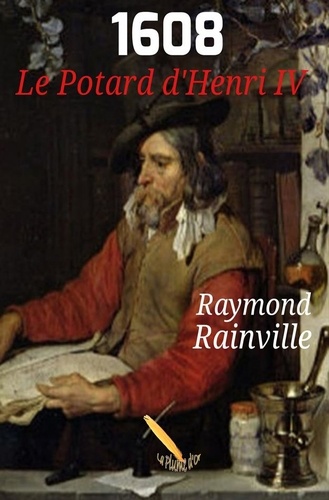 Raymond Rainville - 1608  Le potard d'Henri IV.