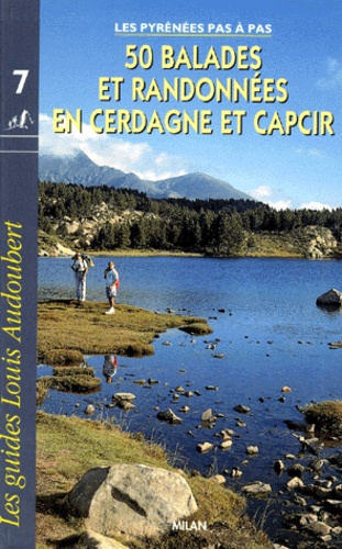 Raymond Ratio et Louis Audoubert - 50 balades et randonnées en Cerdagne et Capcir.