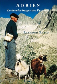 Raymond Ratio - Adrien, le dernier berger des Pyrénées.