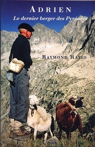 Raymond Ratio - Adrien, le dernier berger des Pyrénées.