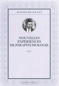 Raymond Réant - Nouvelles expériences de parapsychologie.