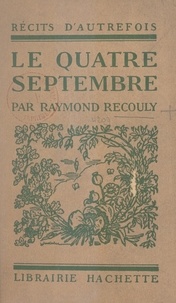 Raymond Recouly - Le quatre septembre.