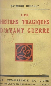 Les heures tragiques d'avant-guerre