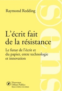 Raymond Redding - L'écrit fait de la résistance - Le futur de l'écrit et du papier, entre technologie et innovation.