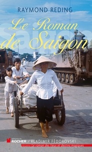 Raymond Reding - Le roman de Saigon.