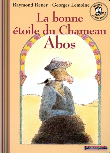 Raymond Rener et Georges Lemoine - La bonne étoile du chameau Abos.
