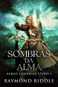  Raymond Riddle - Sombras da Alma - Almas Sombrias, #1.