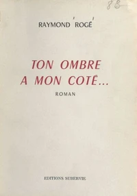 Ton ombre à mon côté