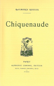 Raymond Roussel - Chiquenaude.