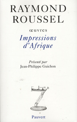 Raymond Roussel - Impressions d'Afrique - Oeuvres, Volume VII.