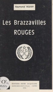 Raymond Rozier - Les Brazzavilles rouges.