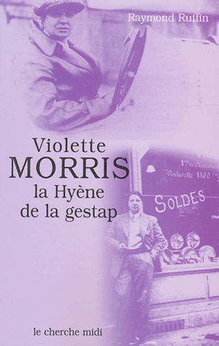 Raymond Ruffin - Violette Morris - La hyène de la Gestap.