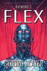  Raymond S Flex - Cyborg Slayer.